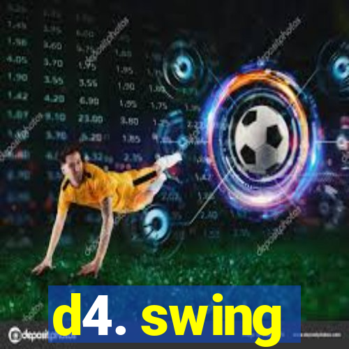d4. swing
